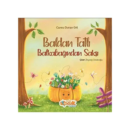 Baldan Tatlı Balkabağından Saksı - Cansu Duran Göl - Siyer Çocuk Yayınları