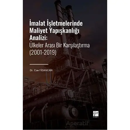 İmalat İşletmelerinde Maliyet Yapışkanlığı Analizi - Can Fidancan - Gazi Kitabevi