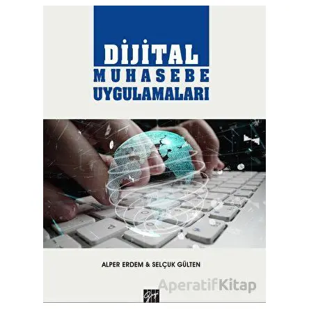 Dijital Muhasebe Uygulamaları - Selçuk Gülten - Gazi Kitabevi