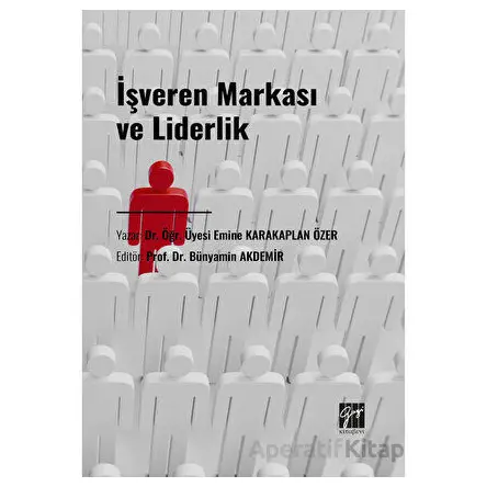 İşveren Markası ve Liderlik - Emine Karakaplan Özer - Gazi Kitabevi