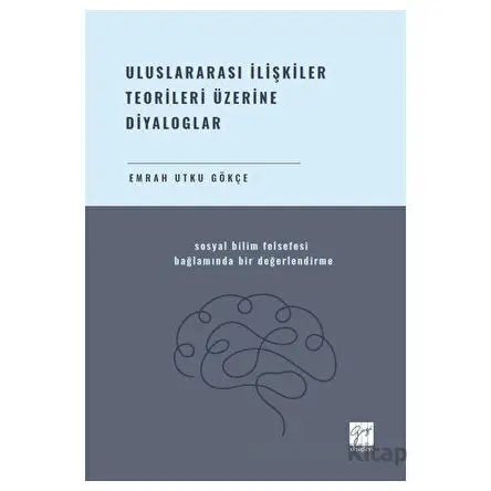 Uluslararası İlişkiler Teorileri Üzerine Diyaloglar Sosyal Bilim Felsefesi Bağlamında Bir Değerlendi