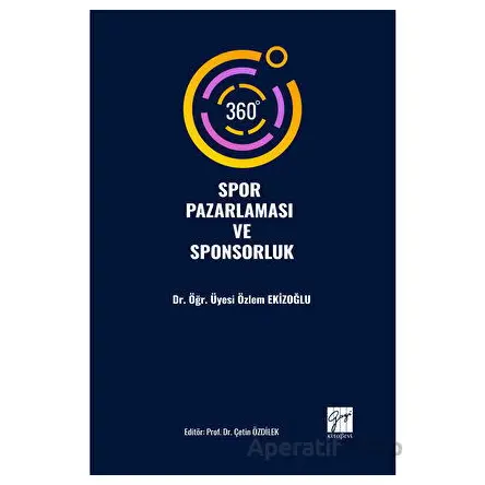 360° Spor Pazarlaması ve Sponsorluk - Özlem Ekizoğlu - Gazi Kitabevi