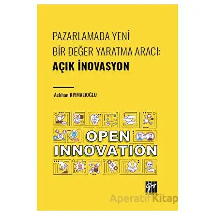 Pazarlamada Yeni Bir Değer Yaratma Aracı - Aslıhan Kıymalıoğlu - Gazi Kitabevi
