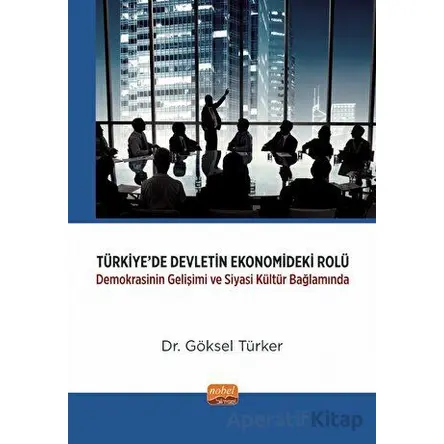 Türkiye’de Devletin Ekonomideki Rolü - Göksel Türker - Nobel Bilimsel Eserler
