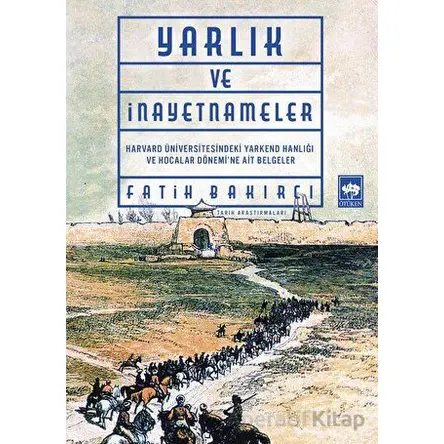 Yarlık ve İnayetnameler - Fatih Bakırcı - Ötüken Neşriyat