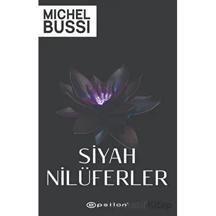 Siyah Nilüferler - Michel Bussi - Epsilon Yayınevi