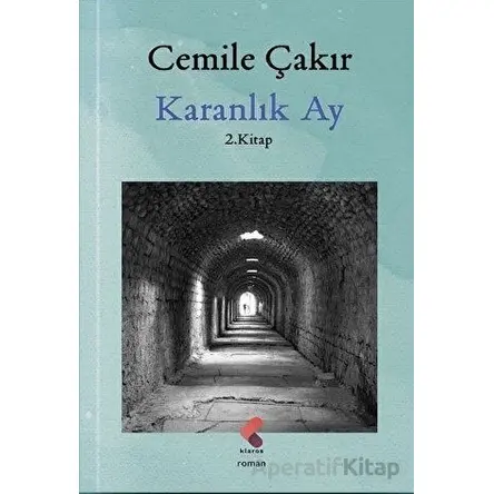 Karanlık Ay - Cemile Çakır - Klaros Yayınları
