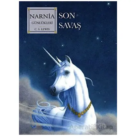 Narnia Günlükleri 7 - Son Savaş - C. S. Lewis - Doğan Çocuk