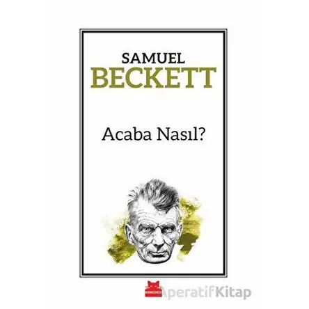Acaba Nasıl? - Samuel Beckett - Kırmızı Kedi Yayınevi