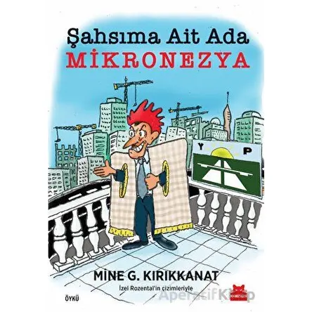 Şahsıma Ait Ada Mikronezya - Mine G. Kırıkkanat - Kırmızı Kedi Yayınevi