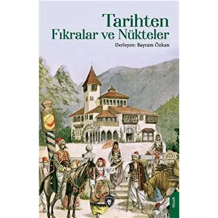 Tarihten Fıkralar ve Nükteler - Bayram Özkan - Dorlion Yayınları