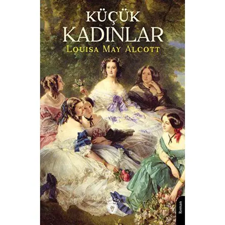 Küçük Kadınlar - Louisa May Alcott - Dorlion Yayınları