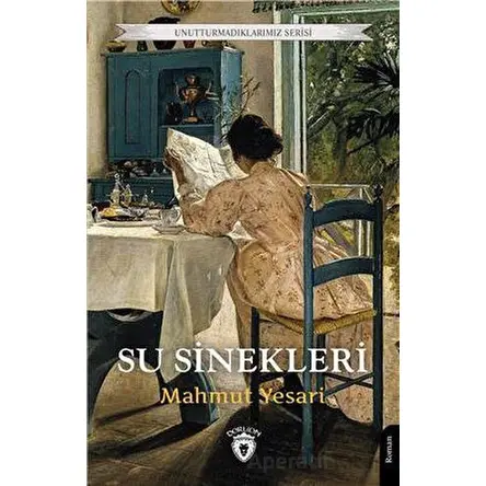 Unutturmadıklarımız Serisi - Su Sinekleri - Mahmut Yesari - Dorlion Yayınları
