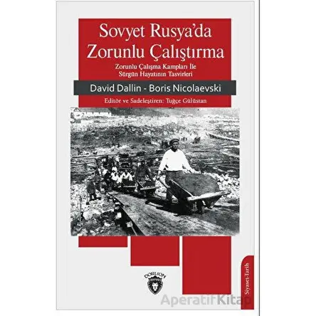Sovyet Rusya’da Zorunlu Çalıştırma - Boris Nicolaevski - Dorlion Yayınları