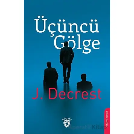 Üçüncü Gölge - J. Decrest - Dorlion Yayınları