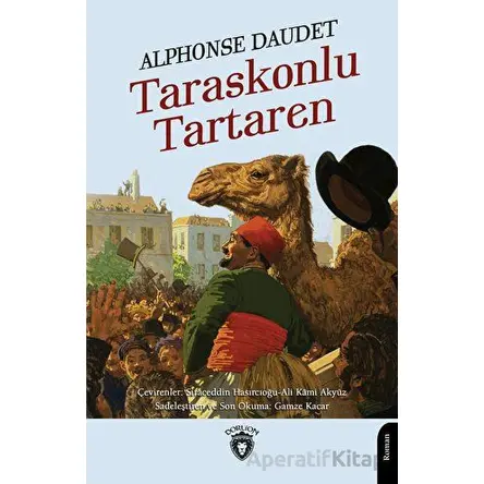Taraskonlu Tartaren - Alphonse Daudet - Dorlion Yayınları