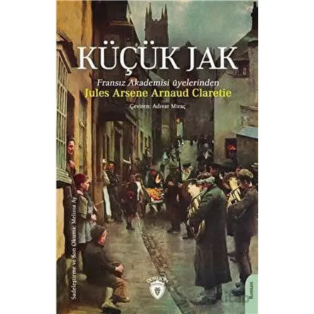 Küçük Jak - Jules Arsene Arnaud Claretie - Dorlion Yayınları