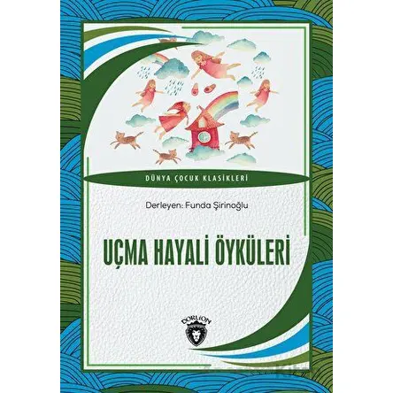 Uçma Hayali Öyküleri - Kolektif - Dorlion Yayınları