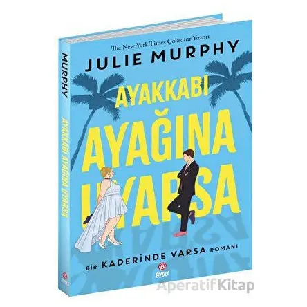 Ayakkabı Ayağına Uyarsa - Julie Murphy - Beta Byou