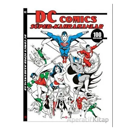 DC Comics Süper Kahramanlar 100 Süper Boyama - Kolektif - Beta Kids