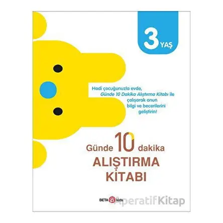 Günde 10 Dakika Alıştırma Kitabı 3 Yaş - Kolektif - Beta Kids