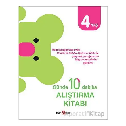 Günde 10 Dakika Alıştırma Kitabı 4 Yaş - Kolektif - Beta Kids