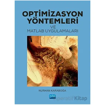 Optimizasyon Yöntemleri ve Matlab Uygulamaları - Nurhan Karaboğa - Nobel Akademik Yayıncılık