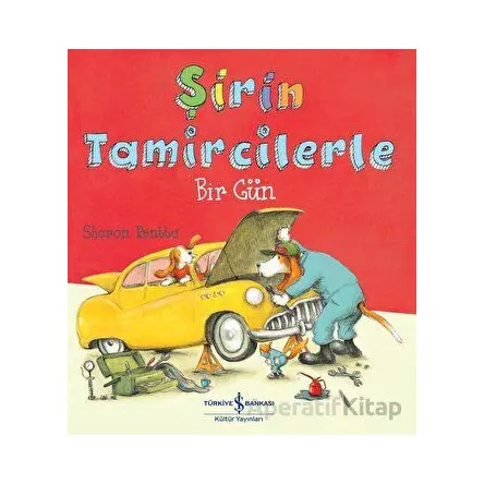Şirin Tamircilerle Bir Gün - Sharon Rentta - İş Bankası Kültür Yayınları