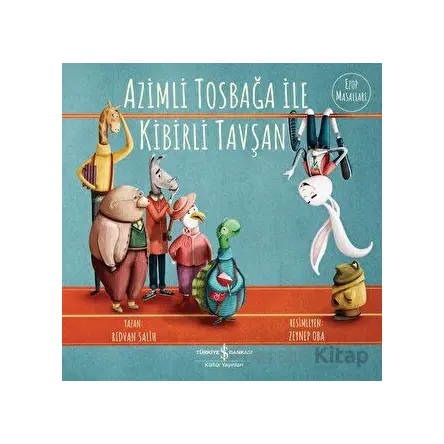 Azimli Tosbağa ile Kibirli Tavşan - Rıdvan Salih - İş Bankası Kültür Yayınları