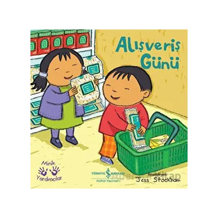 Alışveriş Günü - Minik Yardımcılar - Kolektif - İş Bankası Kültür Yayınları
