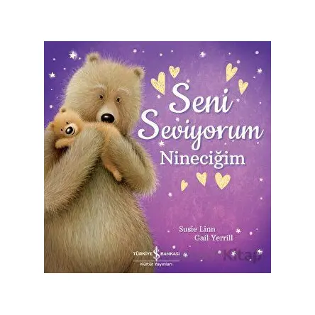 Seni Seviyorum Nineciğim - Susie Linn - İş Bankası Kültür Yayınları