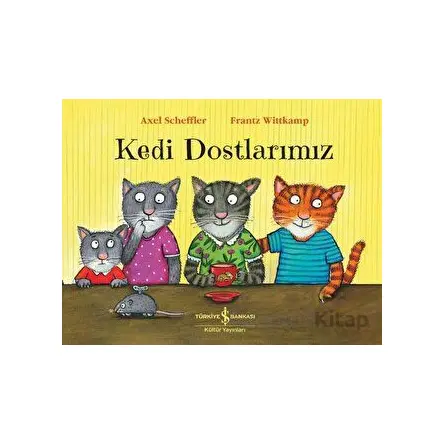 Kedi Dostlarımız - Frantz Wittkamp - İş Bankası Kültür Yayınları