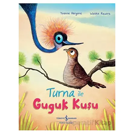 Turna ile Guguk Kuşu - Yvonne Hergane - İş Bankası Kültür Yayınları