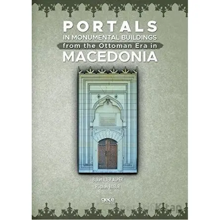 Portals In Monumental Buildings From The Ottoman Era In Macedonia