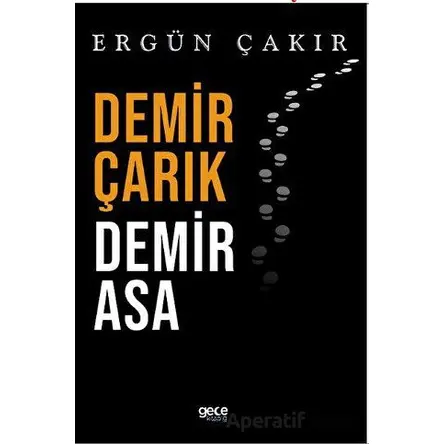 Demir Çarık Demir Asa - Ergün Çakır - Gece Kitaplığı