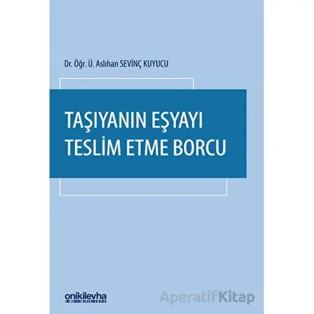 Taşıyanın Eşyayı Teslim Etme Borcu - Aslıhan Sevinç Kuyucu - On İki Levha Yayınları