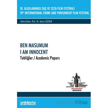 10. Uluslararası Suç ve Ceza Film Festivali Ben Masumum Tebliğler