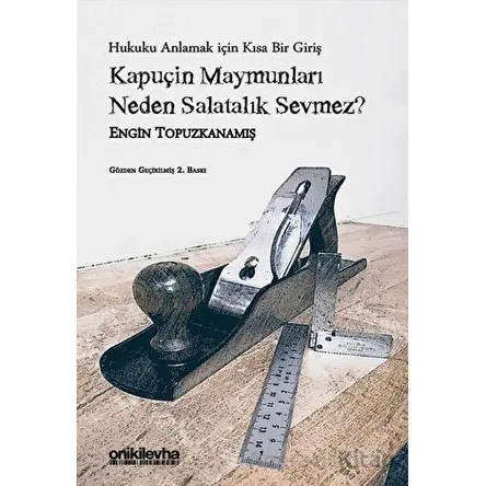 Kapuçin Maymunları Neden Salatalık Sevmez? - Hukuku Anlamak için Kısa Bir Giriş