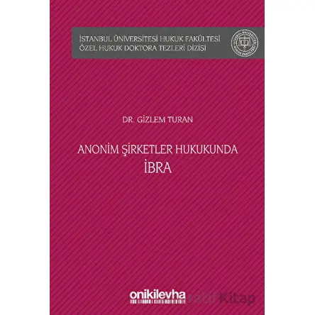Anonim Şirketler Hukukunda İbra - Gizlem Turan - On İki Levha Yayınları