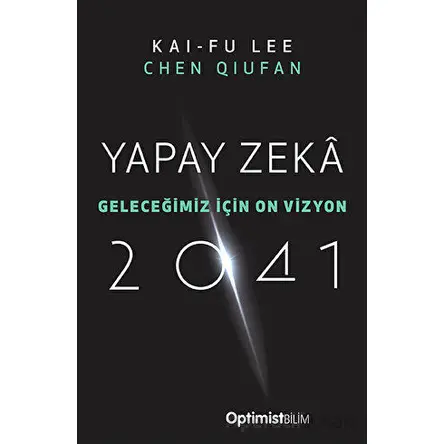 Yapay Zeka 2041 - Kai-Fu Lee - Optimist Kitap