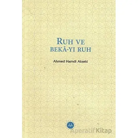 Ruh ve Beka-yı Ruh - Ahmed Hamdi Akseki - Diyanet İşleri Başkanlığı