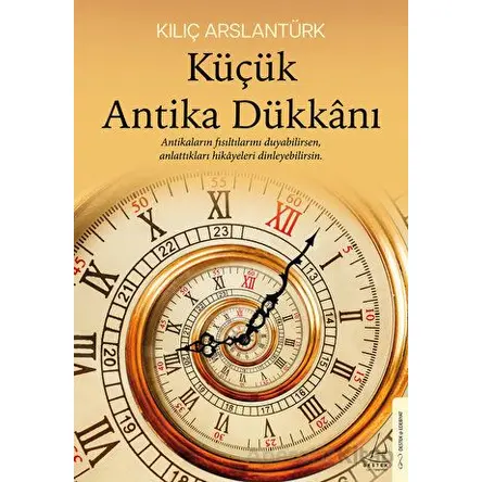 Küçük Antika Dükkanı - Kılıç Arslantürk - Destek Yayınları