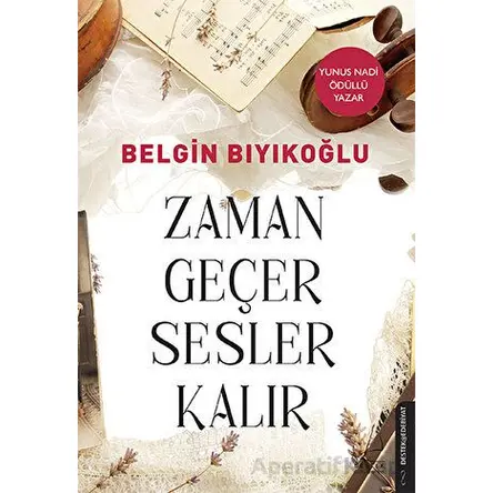 Zaman Geçer Sesler Kalır - Belgin Bıyıkoğlu - Destek Yayınları