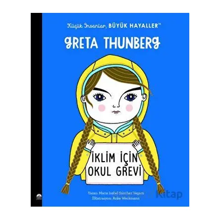 Küçük İnsanlar Büyük Hayaller - Greta Thunberg - Maria Isabel Sanchez Vegara - Martı Çocuk Yayınları