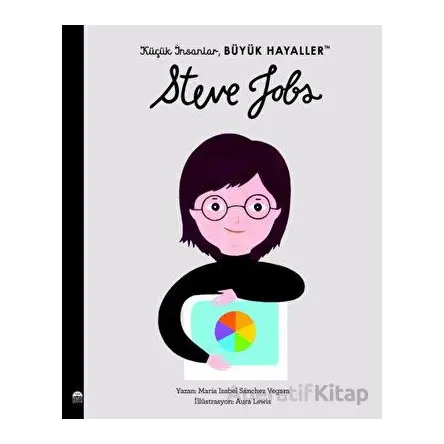 Küçük İnsanlar Büyük Hayaller - Steve Jobs - Maria Isabel Sanchez Vegara - Martı Çocuk Yayınları