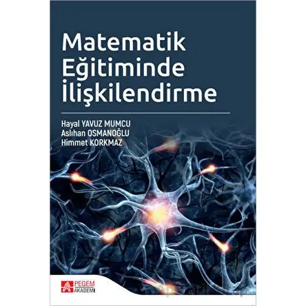 Matematik Eğitiminde İlişkilendirme - Kolektif - Pegem Akademi Yayıncılık