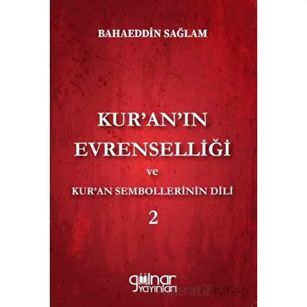 Kur’an’ın Evrenselliği ve Kur’an Sembollerinin - Bahaeddin Sağlam - Gülnar Yayınları