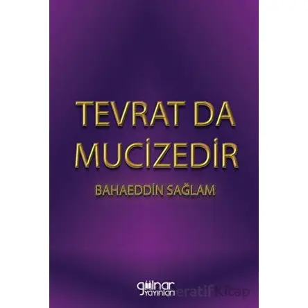 Tevrat Da Mucizedir - Bahaeddin Sağlam - Gülnar Yayınları