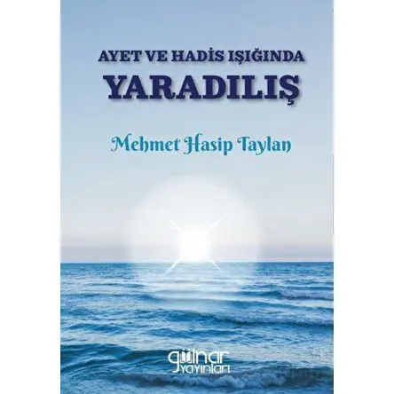 Ayet ve Hadis Işığında Yaradılış - Mehmet Hasip Taylan - Gülnar Yayınları