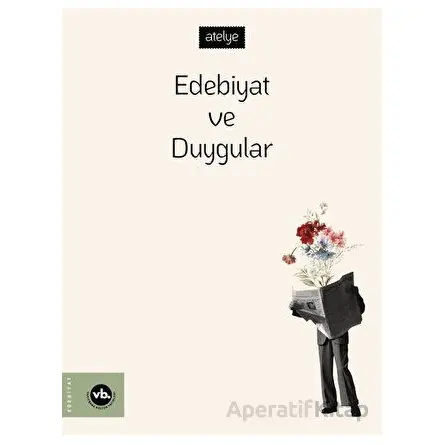 Edebiyat ve Duygular - Kolektif - Vakıfbank Kültür Yayınları